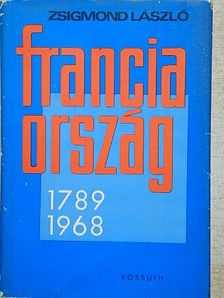 Zsigmond László - Franciaország 1789-1968 [antikvár]