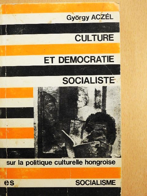 Aczél György - Culture et Démocratie Socialiste [antikvár]