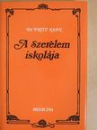 Dr. Fritz Kahn - A Szerelem iskolája [antikvár]