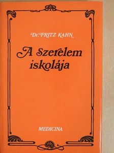 Dr. Fritz Kahn - A Szerelem iskolája [antikvár]