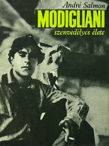 André Salmon - Modigliani szenvedélyes élete [antikvár]