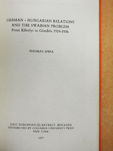 Thomas Spira - German-Hungarian Relations and the Swabian Problem [antikvár]
