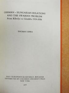 Thomas Spira - German-Hungarian Relations and the Swabian Problem [antikvár]