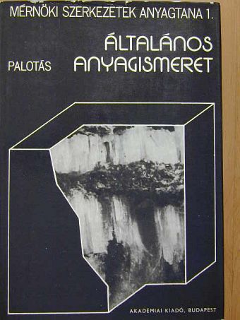 Dr. Palotás László - Általános anyagismeret [antikvár]