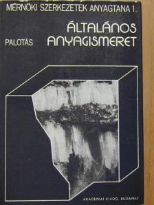 Dr. Palotás László - Általános anyagismeret [antikvár]