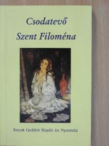 Zipernovszky Judit - Csodatevő Szent Filoména [antikvár]