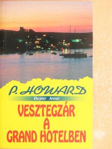 P. Howard - Vesztegzár a Grand Hotelben [antikvár]