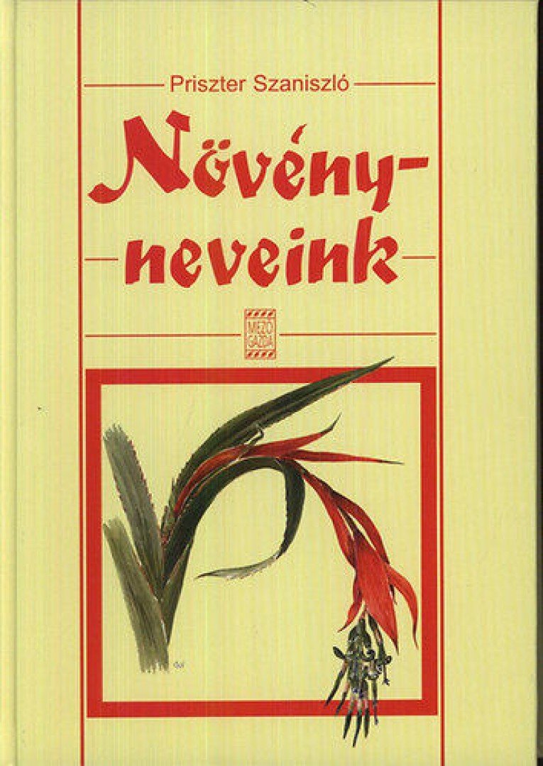 Priszter Szaniszló - Növényneveink [antikvár]