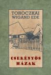 Toroczkai - Wigand Ede - Cserényös házak
