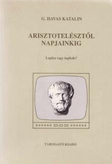 G. Havas Katalin - Arisztotelésztől napjainkig [antikvár]