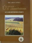 Dr. Labay Attila - Új utak - új lehetőségek az agrártermelésben [antikvár]