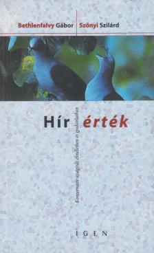 Bethlenfalvy Gábor, Szőnyi Szilárd - Hír-érték [antikvár]