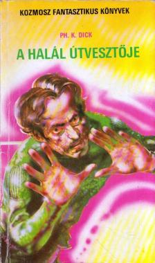 Philip K. Dick - A halál útvesztője [antikvár]