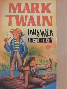 Mark Twain - Tom Sawyer, a mesterdetektív [antikvár]