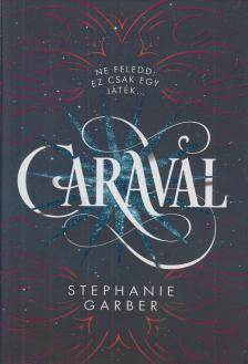 Stephanie Garber - Caraval [antikvár]
