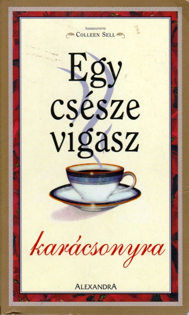 Colleen Sell (szerk.) - Egy csésze vigasz karácsonyra [antikvár]