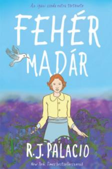R. J. Palacio - Fehér madár [antikvár]