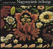 LENGYEL GYÖRGYI - Nagyanyáink öröksége [antikvár]