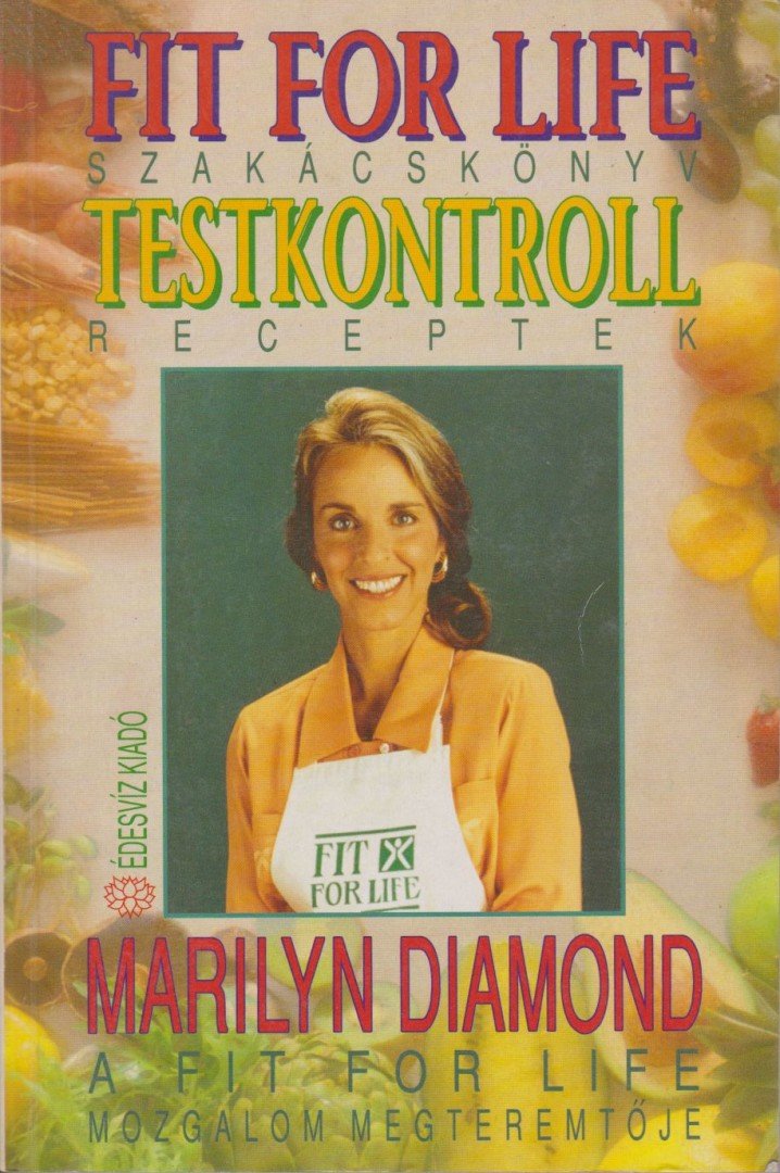 Marilyn Diamond - Fit for life szakácskönyv - Testkontroll receptek [antikvár]