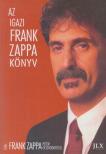 Zappa, Frank, Occhiogrosso, Peter - Az igazi Frank Zappa könyv [antikvár]