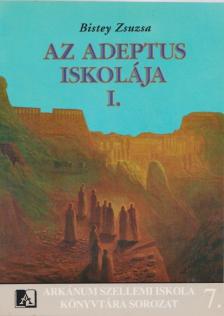 Bistey Zsuzsa - Az adeptus iskolája I. [antikvár]