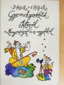 David Heller - Gyermekgondolatok Istenről a Mennyországról és az angyalokról [antikvár]