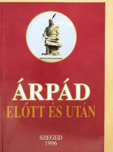 Almási Tibor - Árpád előtt és után [antikvár]