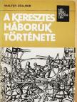 Walter Zöllner - A keresztes háborúk története [antikvár]