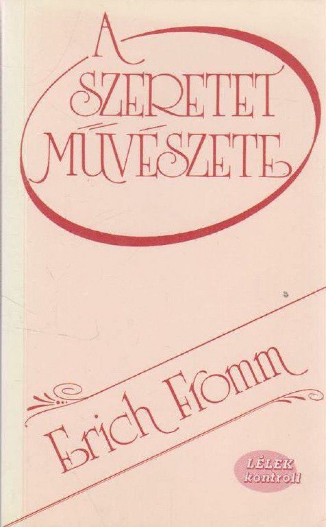 Erich Fromm - A szeretet művészete [antikvár]