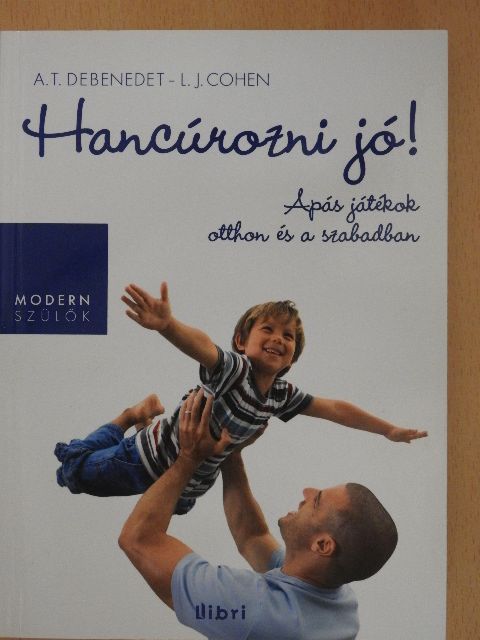 Dr. Anthony T. DeBenedet - Hancúrozni jó! [antikvár]