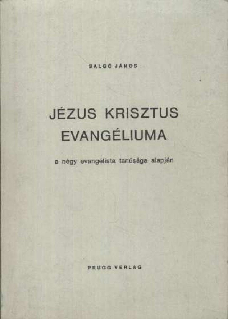 SALGÓ JÁNOS - Jézus Krisztus evangéliuma [antikvár]