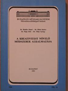 Dr. Kindler József - A kreativitást növelő módszerek alkalmazása [antikvár]
