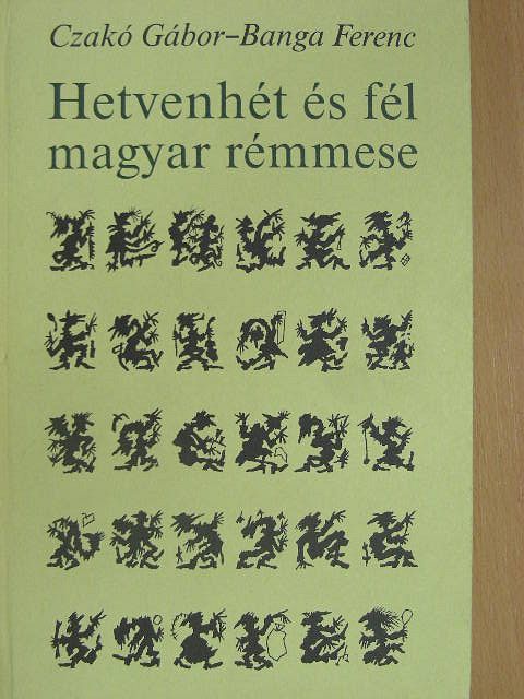 Banga Ferenc - Hetvenhét és fél magyar rémmese [antikvár]