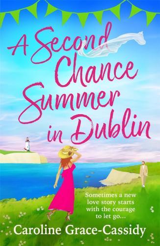 Caroline Grace-Cassidy - A Second Chance Summer in Dublin