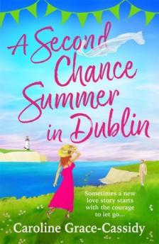 Caroline Grace-Cassidy - A Second Chance Summer in Dublin
