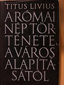 Titus Livius - A római nép története a város alapításától 1. (I-IV.) [antikvár]