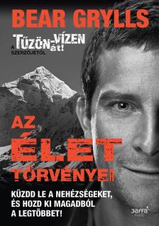 Bear Grylls - Az élet törvényei [antikvár]