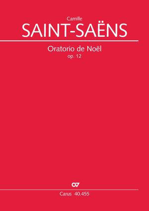 SAINT -SAENS - ORATORIO DE NOEL OP.12 PARTITUR NACH DER ERSTAUSGABE (THOMAS KOHLHASE)