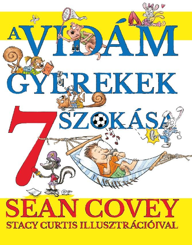 Sean Covey - A vidám gyerekek 7 szokása