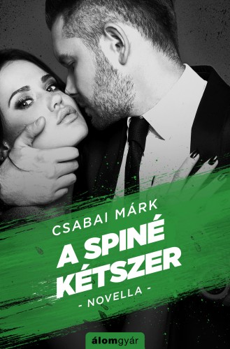 Csabai Márk - A spiné kétszer (novella) [eKönyv: epub, mobi]
