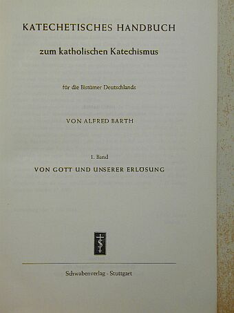 Alfred Barth - Katechetisches Handbuch zum katholischen Katechismus I. [antikvár]