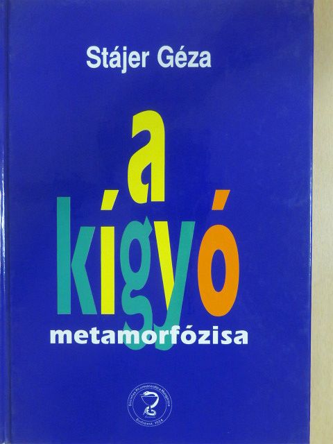 Dr. Stájer Géza - A kígyó metamorfózisa [antikvár]