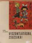 Hana Zelinová - Viszontlátásra, Zsuzsika! [antikvár]