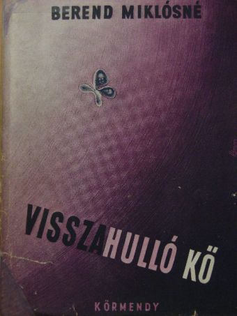 Berend Miklósné - Visszahulló kő [antikvár]