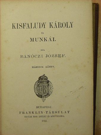 Bánóczi József - Kisfaludy Károly és munkái II. (töredék) [antikvár]