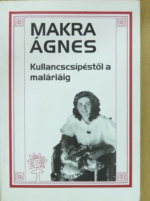 Makra Ágnes - Kullancscsípéstől a maláriáig (dedikált példány) [antikvár]