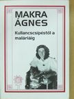 Makra Ágnes - Kullancscsípéstől a maláriáig (dedikált példány) [antikvár]