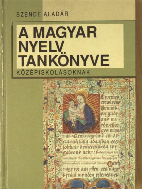 Szende Aladár - A magyar nyelv tankönyve [antikvár]