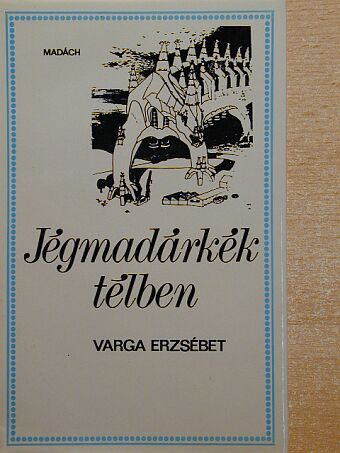Varga Erzsébet - Jégmadárkék télben [antikvár]