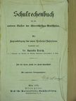 Dr. Valentin Teirich - Schulrechenbuch für die unteren Klassen der österreichischen Realschulen (gótbetűs) [antikvár]
